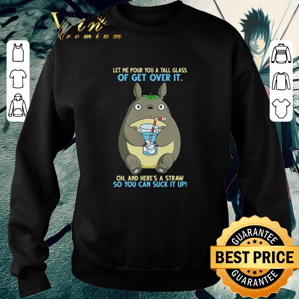 Pretty Totoro let me pour you a tall glass of get over it shirt 5 Pretty Totoro let me pour you a tall glass of get over it shirt
