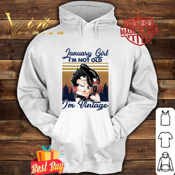 Hot Betty Boop january girl i'm not old i'm vintage sunset shirt