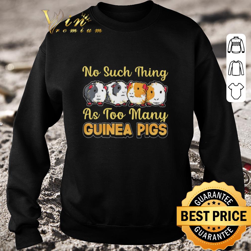 Top No Such Thing As Too Many Guinea Pigs shirt 5 Top No Such Thing As Too Many Guinea Pigs shirt