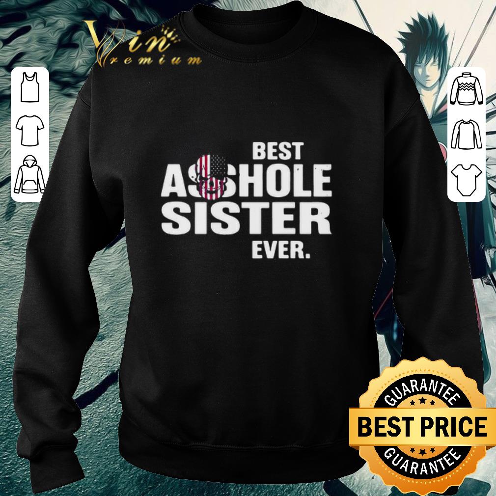 Hot Best Asshole Sister Ever shirt