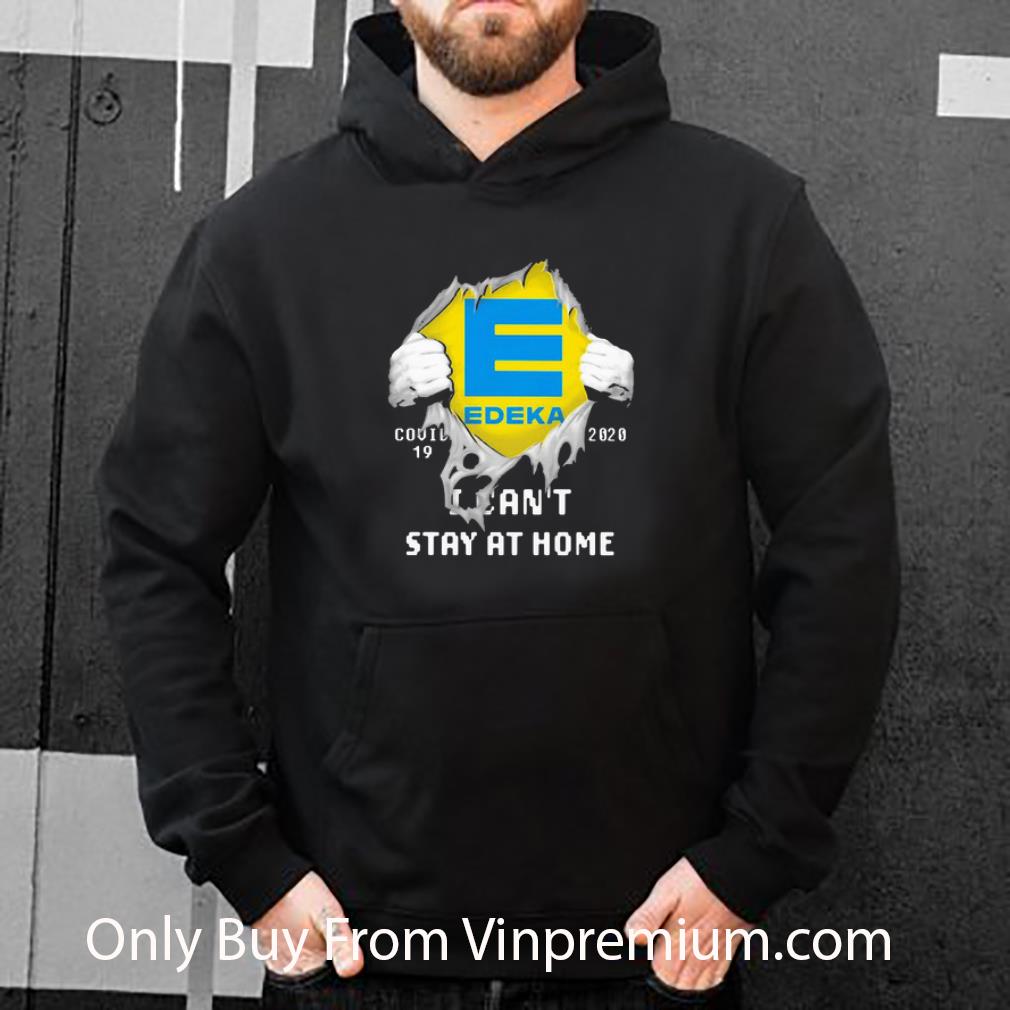 Official Edeka Insides Me Covid-19 2020 I Can’t Stay At Home shirt