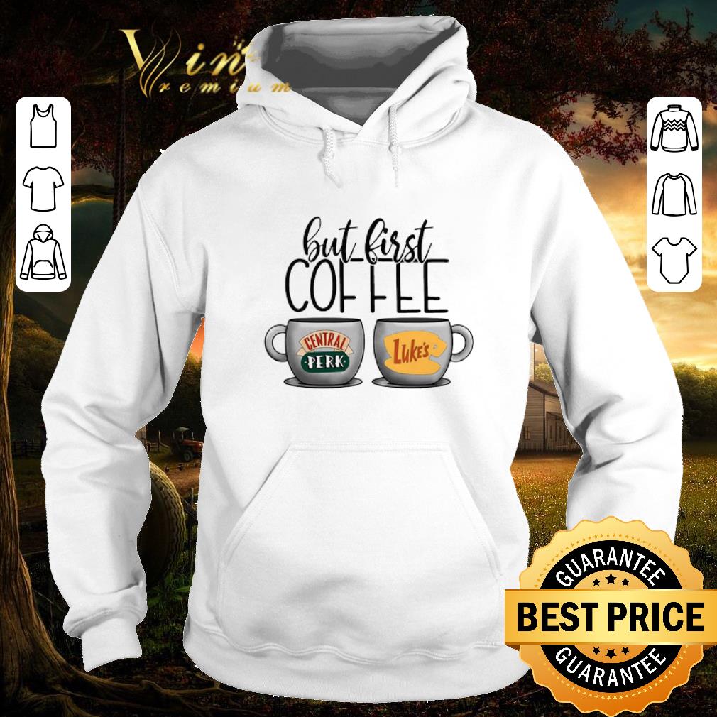 Funny But First Coffee Central Perk Luke’s shirt 5 Funny But First Coffee Central Perk Luke’s shirt