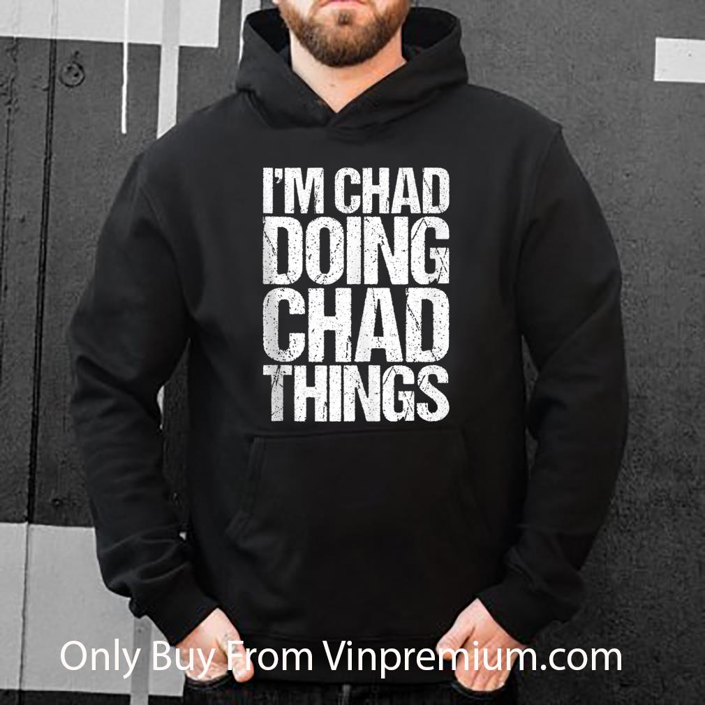 Top I_m Chad Doing Chad Things Vintage shirt 5 Top I_m Chad Doing Chad Things Vintage shirt