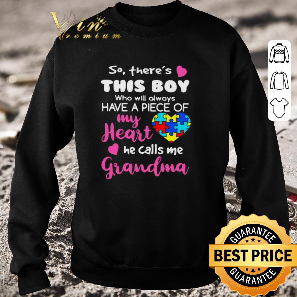 Top So There’s This Boy Who Will Always Have A Piece Of My Heart He Calls Me Grandma shirt 5 Top So There’s This Boy Who Will Always Have A Piece Of My Heart He Calls Me Grandma shirt