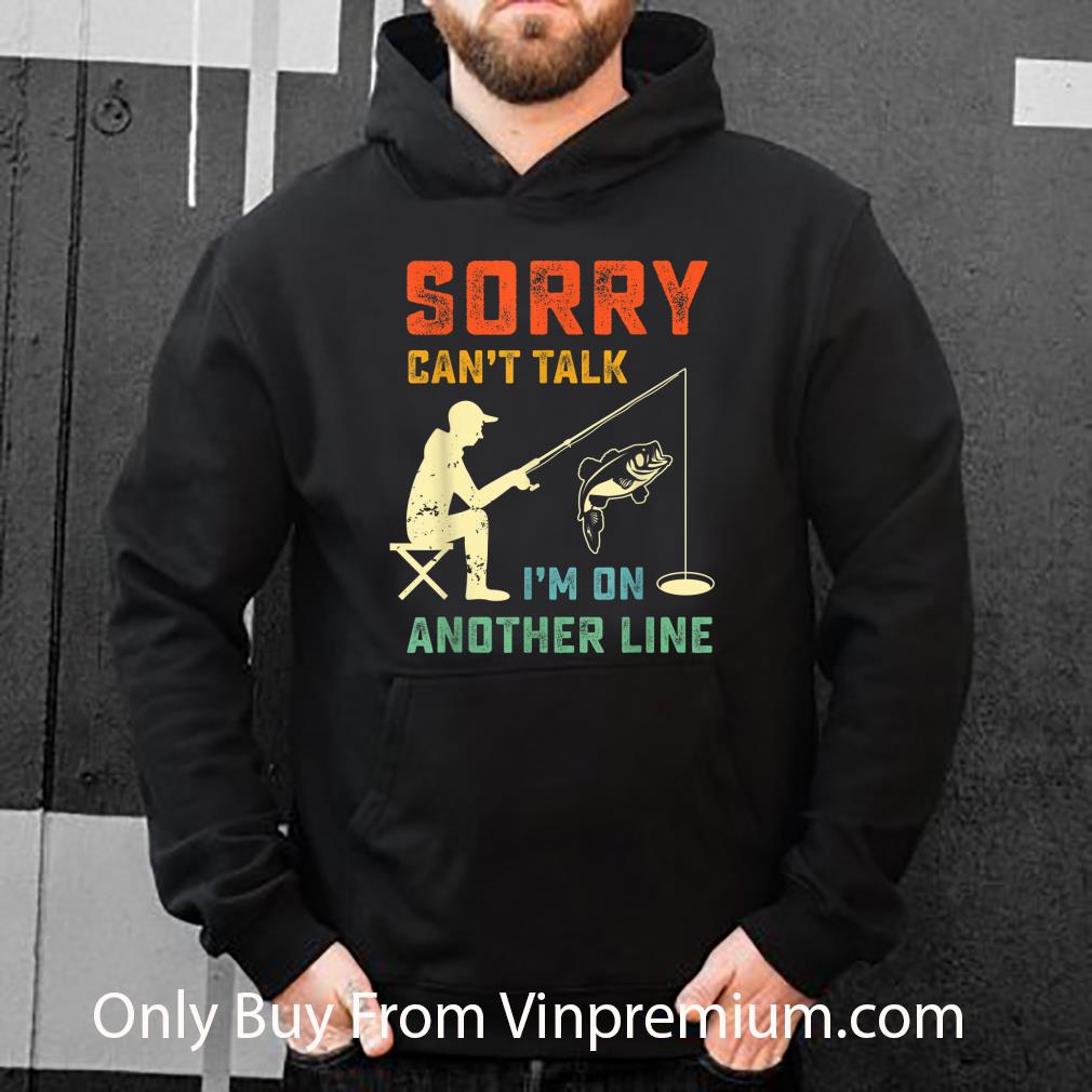 Premium Ice Fishing Sorry Can't Talk I'm On Another Line shirt 5 Premium Ice Fishing Sorry Can't Talk I'm On Another Line shirt