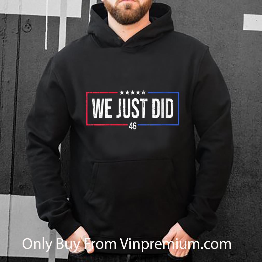 Nice We Just Did 46 Joe Biden shirt