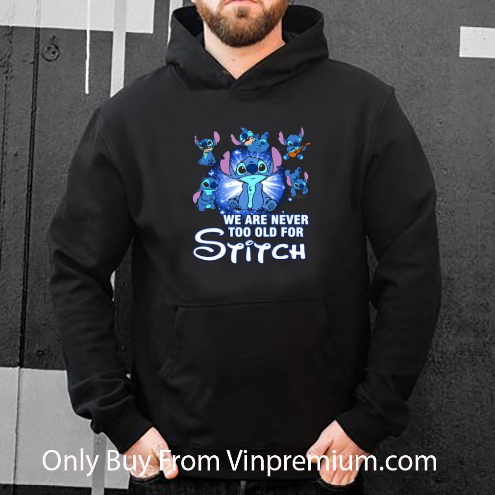 Pretty We Are Never Too Old For Stitch Disney shirt