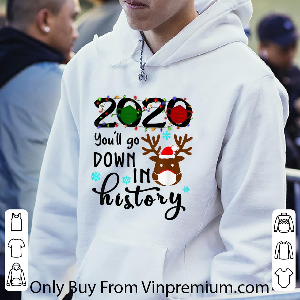 Hot Christmas 2020 You'll Go Down In History Mask shirt 5 Hot Christmas 2020 You'll Go Down In History Mask shirt