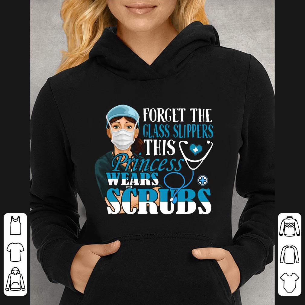 Awesome Forget The Glass Slippers This Princess Wears Scrubs shirt