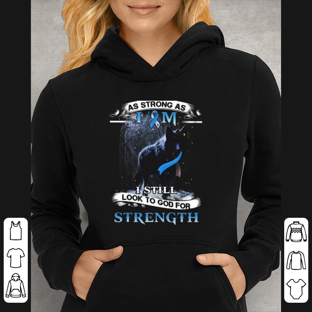 Pretty Wolf As Strong As I Am I Still Look To Good For Strength Diabetes Awareness shirt