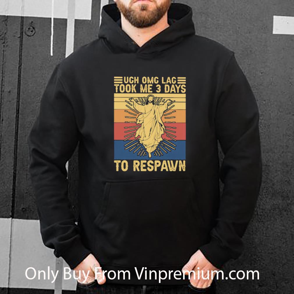 Awesome Juesus Ugh Omg Lag Took Me 3 Days To Respawn Vintage shirt 5 Awesome Juesus Ugh Omg Lag Took Me 3 Days To Respawn Vintage shirt