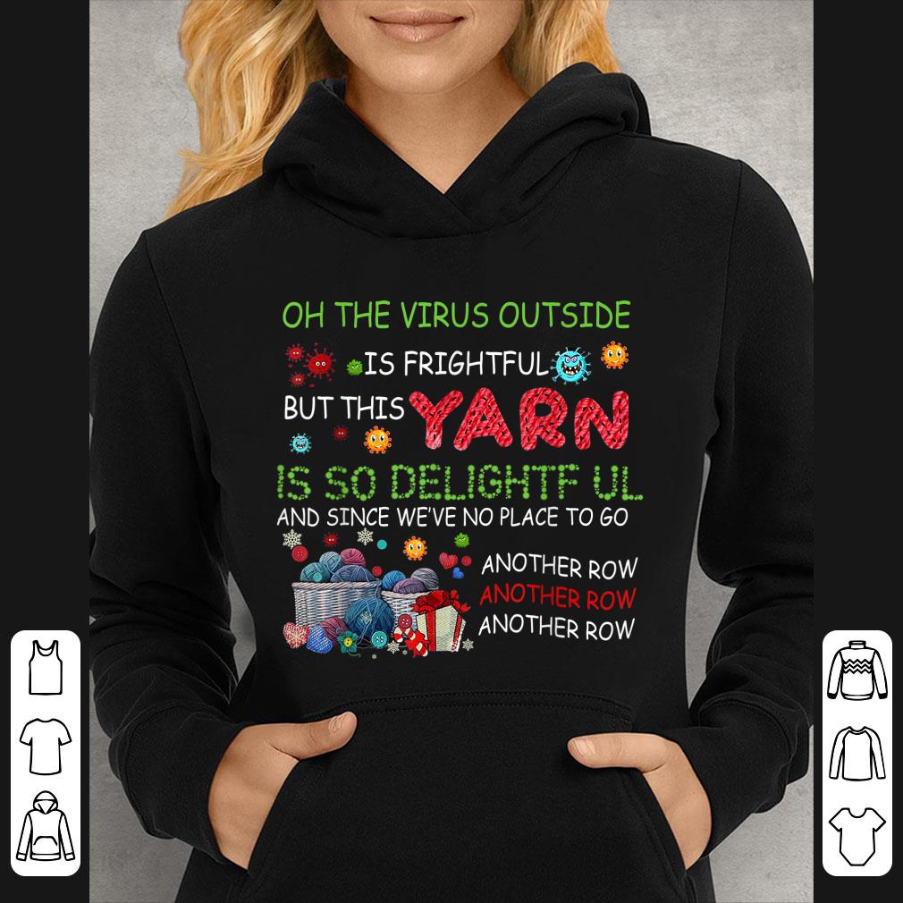 Pretty Oh The Virus Outside is Frightful But This Yarn Delightful shirt 5 Pretty Oh The Virus Outside is Frightful But This Yarn Delightful shirt