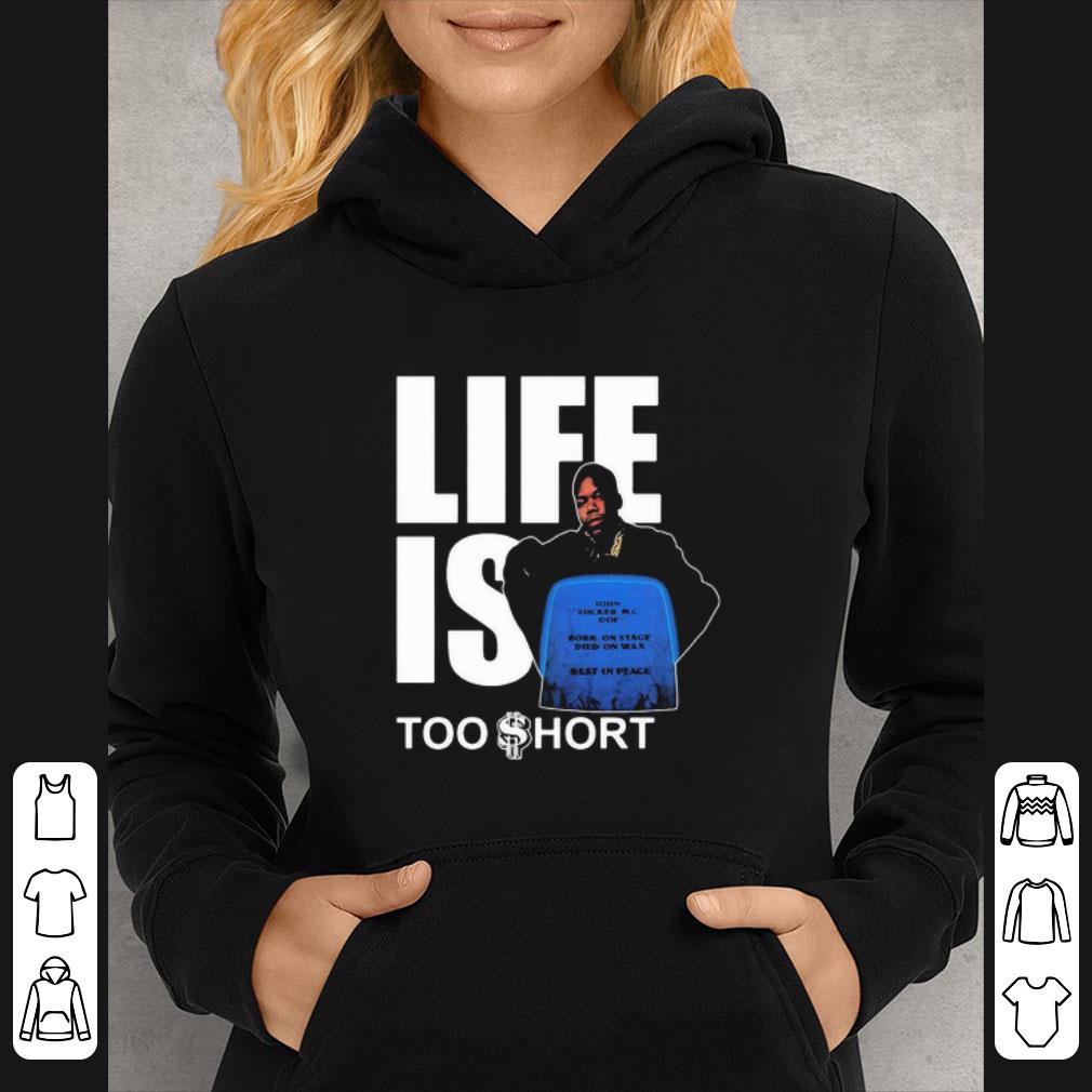 Original Life Is Too Short John Sucker Mc Doe Born On Tate Died On Wax shirt