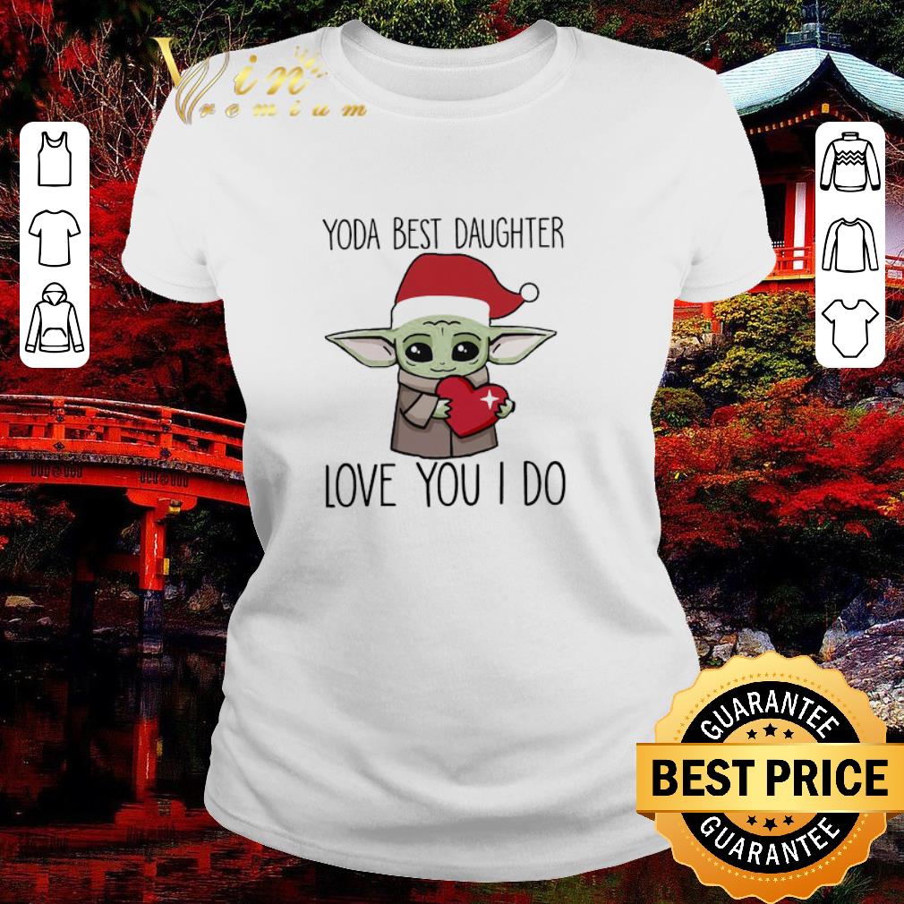 Awesome Baby Yoda Best Daughter Love You I Do Christmas shirt 1 Awesome Baby Yoda Best Daughter Love You I Do Christmas shirt 2