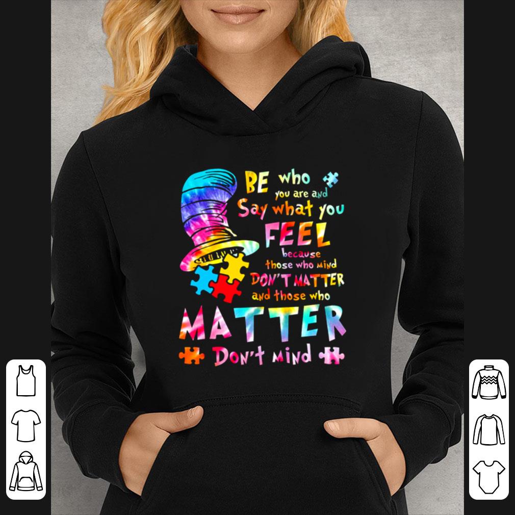 Nice Hippie Autism Dr Seuss What You Feel Because Those Who Mind Don’t Matter shirt 5 Nice Hippie Autism Dr Seuss What You Feel Because Those Who Mind Don’t Matter shirt