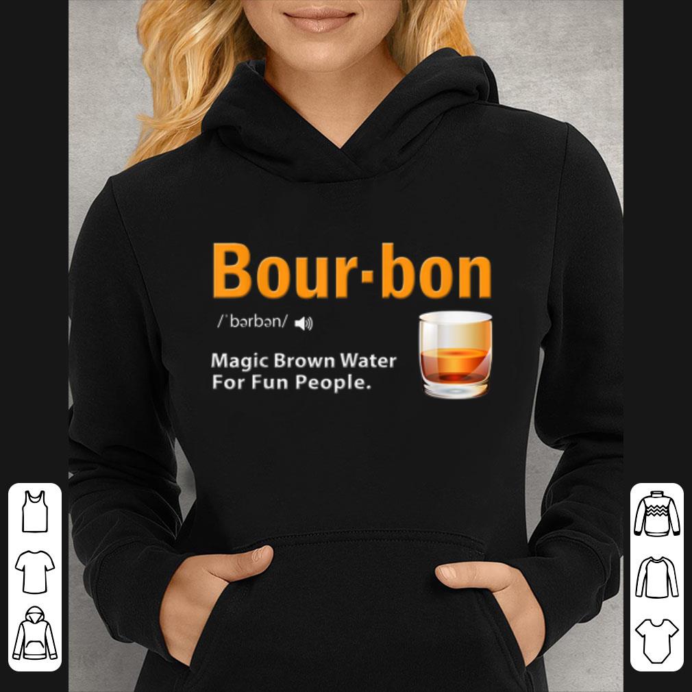 Great Whiskey Bourbon Definition Magic Brown Water For Fun People shirt 5 Great Whiskey Bourbon Definition Magic Brown Water For Fun People shirt
