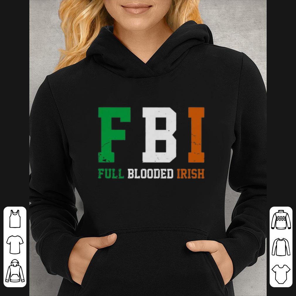Premium FBI Full Blooded Irish St. Patrick's day shirt 5 Premium FBI Full Blooded Irish St. Patrick's day shirt