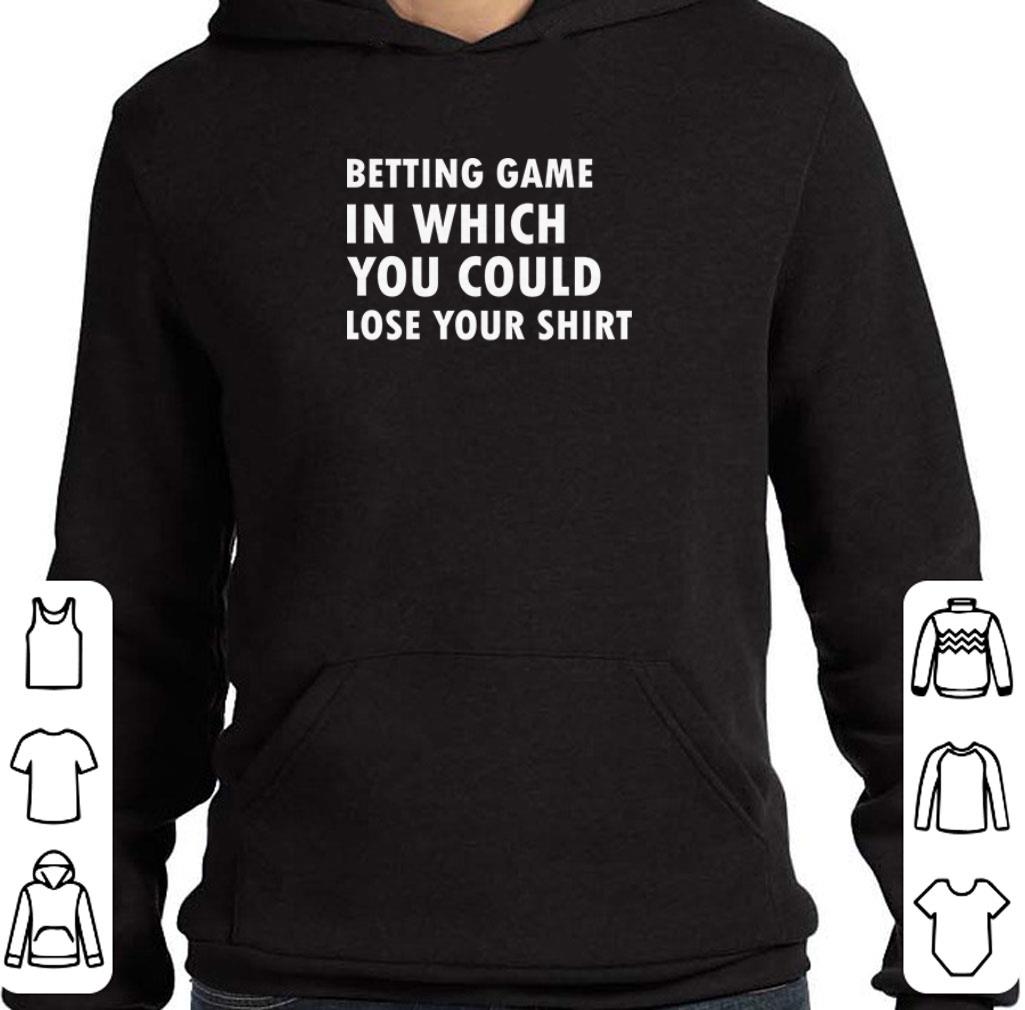 Original betting game in which you could lose your shirt 5 Original betting game in which you could lose your shirt