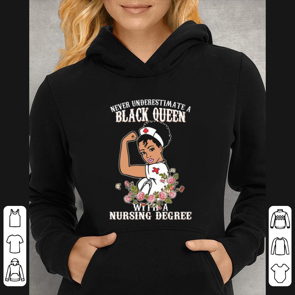 Nice Never underestimate a black queen flowers with a nursing degree shirt