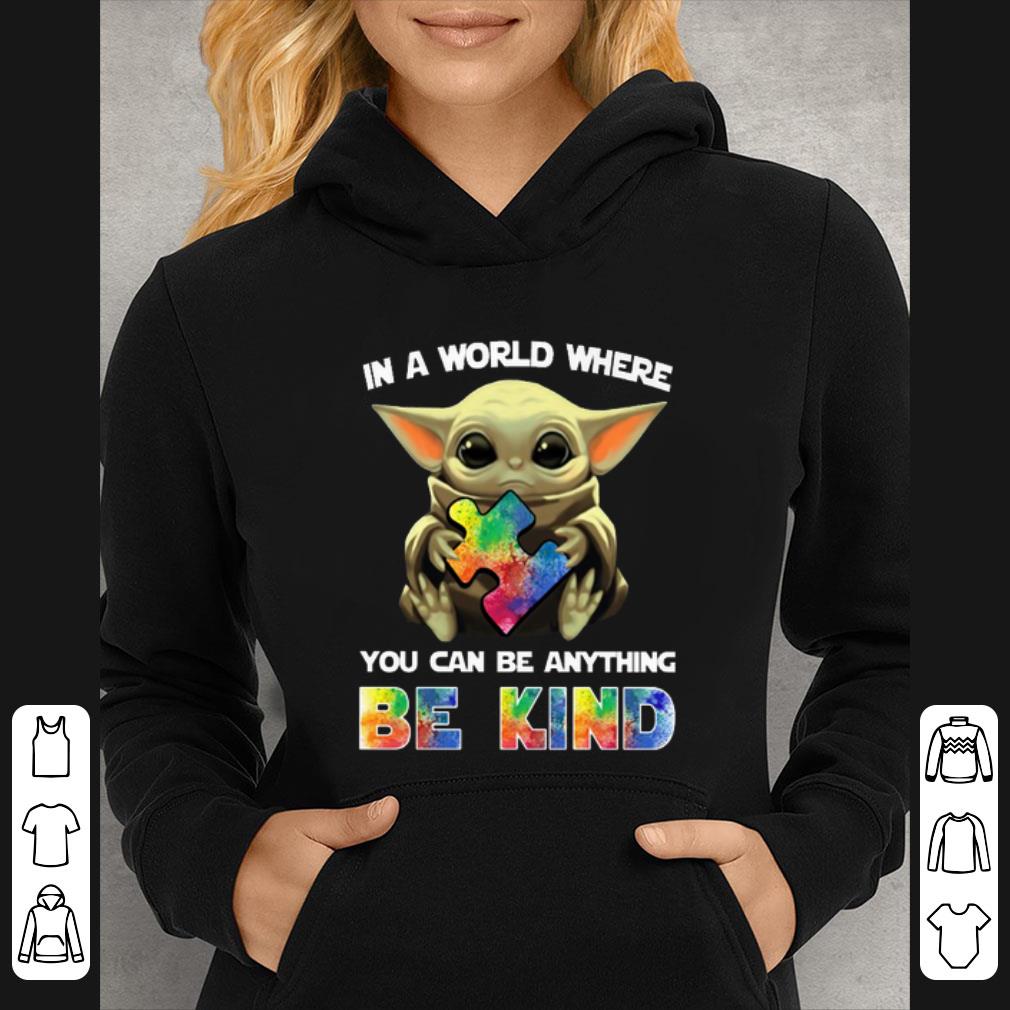 Great Baby Yoda you can be anything be kind Autism Awareness Star Wars shirt