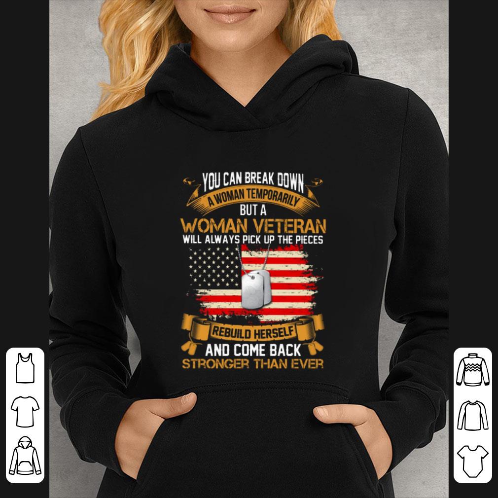 Premium You can break down a woman temporarily but a woman veteran shirt