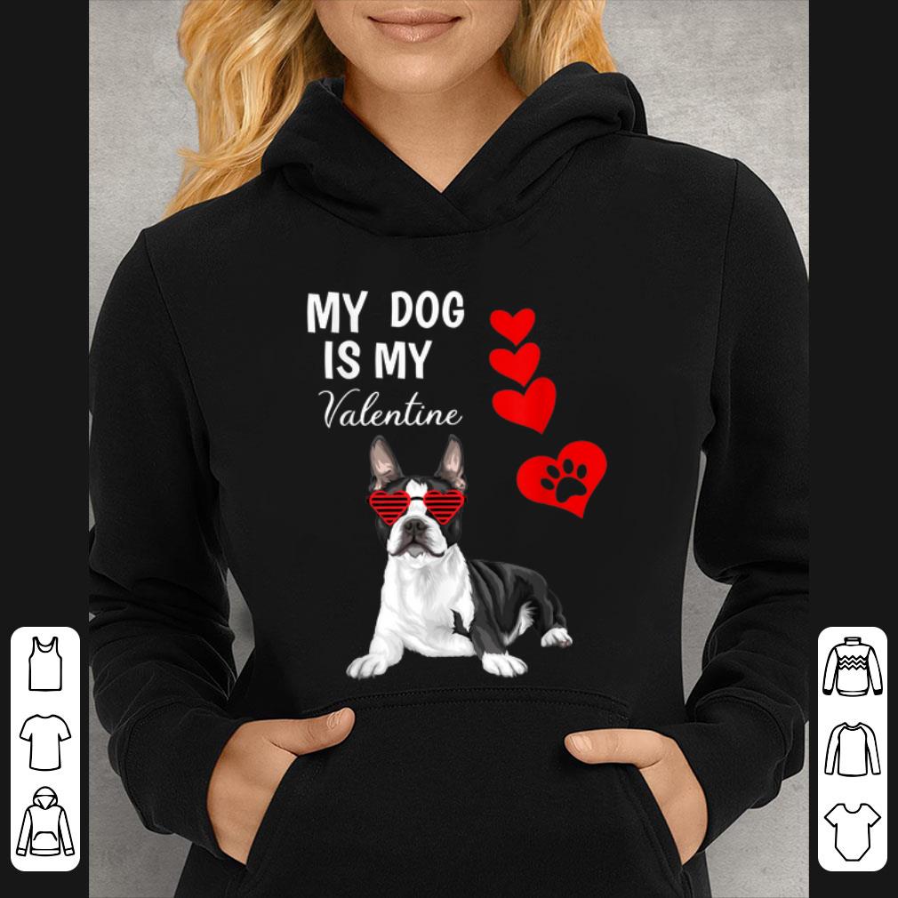 Original Boston Terrier My Dog Is My Valentine shirt