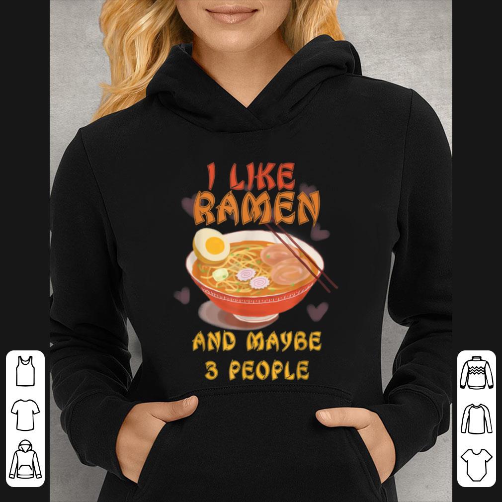 Original I Like Ramen And Maybe 3 People Japanese Noodles Anime T-shirt shirt