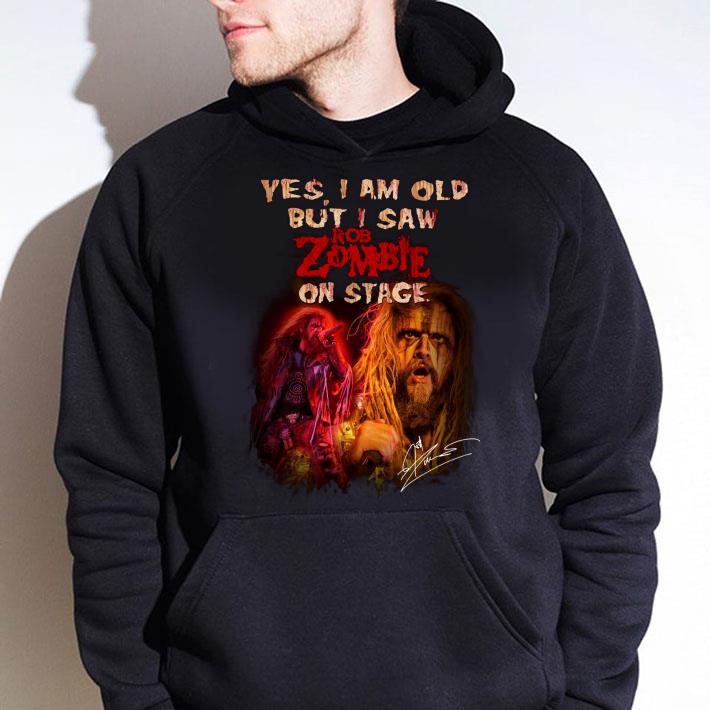 Original 2021 Yes I Am Old But I Saw Rob Zombie On Stage Signature Shirt 7 2021 Yes I Am Old But I Saw Rob Zombie On Stage Signature Shirt