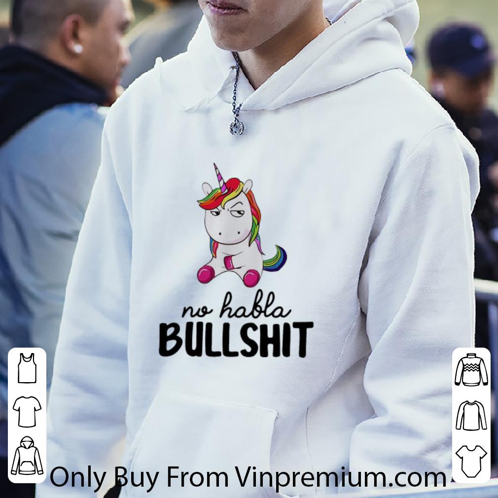 Top Unicorn No Habla Bullshi shirt