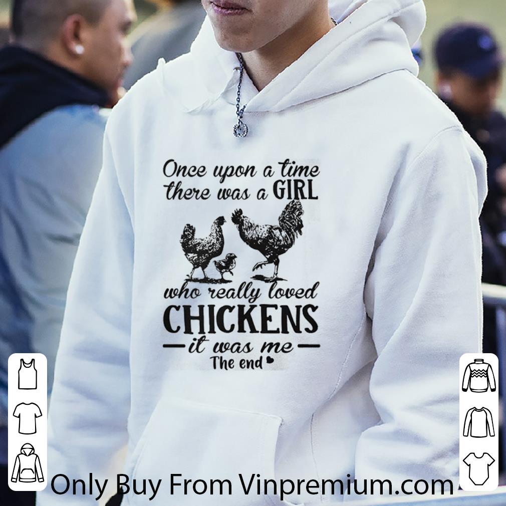 Official Once Upon A Time There Was A Girl Who Really Loved Chickens It Was Me shirt
