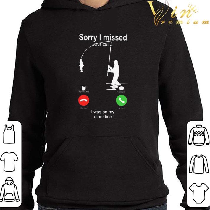 sorry i missed your call i was on my other line shirt 5 sorry i missed your call i was on my other line shirt