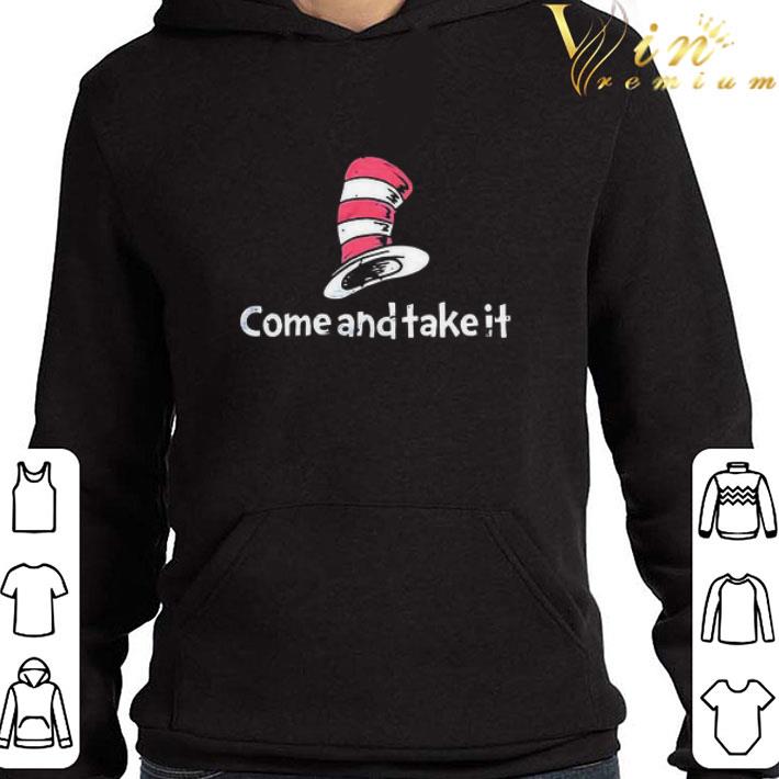 Dr Seuss Come And Take It shirt