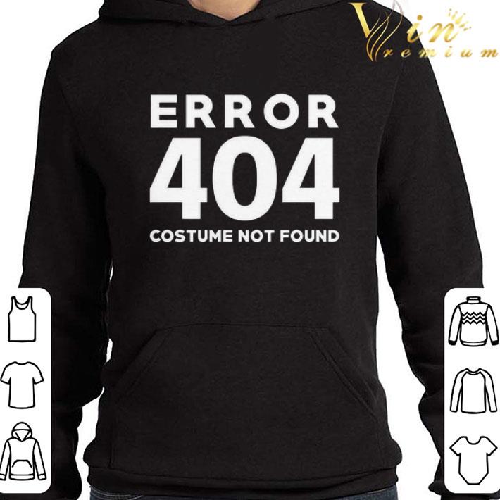 Error 404 costume not found shirt