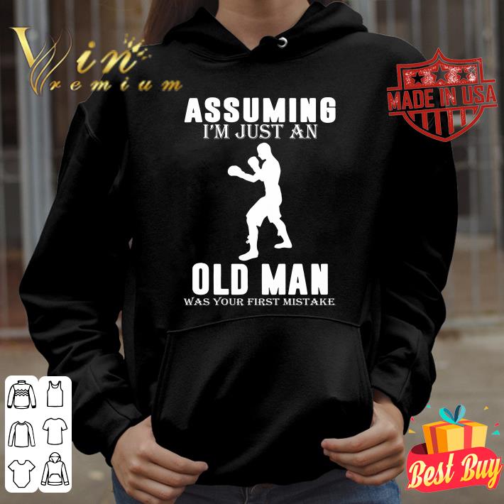 Premium Boxer Player Assuming I'm Jusst An Old Man Was Your First Mistake shirt 7 Boxer Player Assuming I'm Jusst An Old Man Was Your First Mistake shirt
