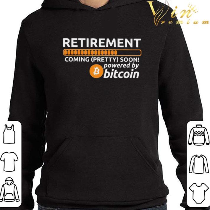 Official Retirement coming pretty soon powered by Bitcoin shirt 5 Official Retirement coming pretty soon powered by Bitcoin shirt
