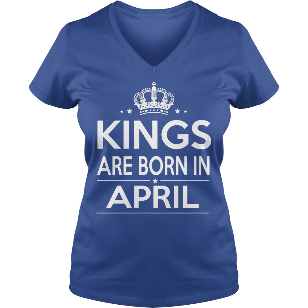 Kings Are Born In April V Neck