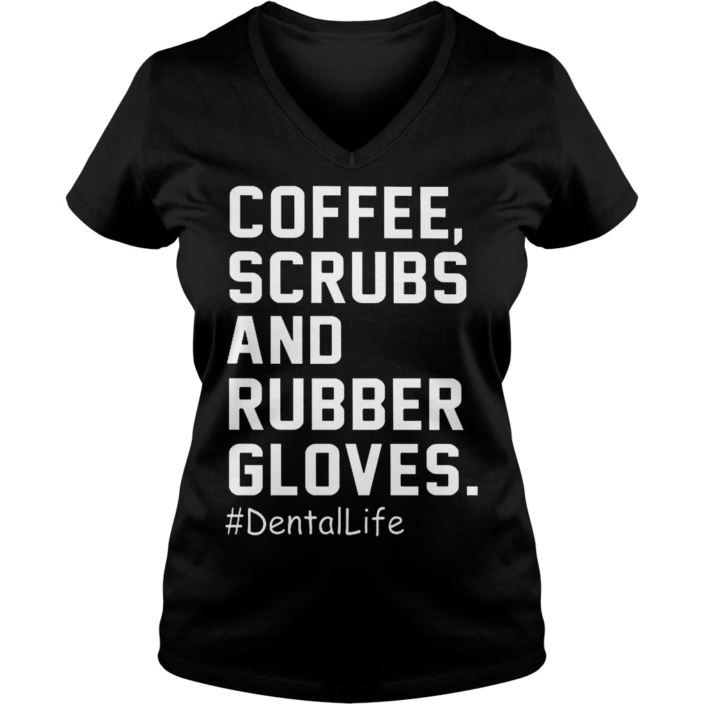 Coffee Scrubs And Rubber Gloves Shirt 5 Coffee Scrubs And Rubber Gloves V Neck