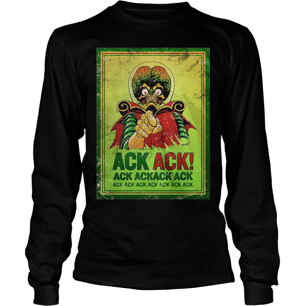 Mars Attack Ack Ack! Ack Ack Shirt, hoodie, sweater, longsleeve t-shirt