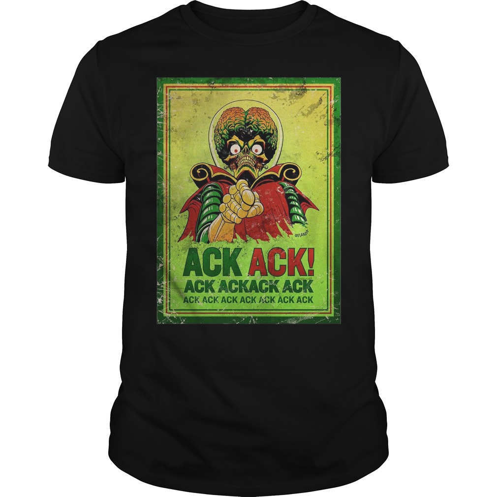 Mars Attack Ack Ack! Ack Ack Shirt, hoodie, sweater, longsleeve t-shirt