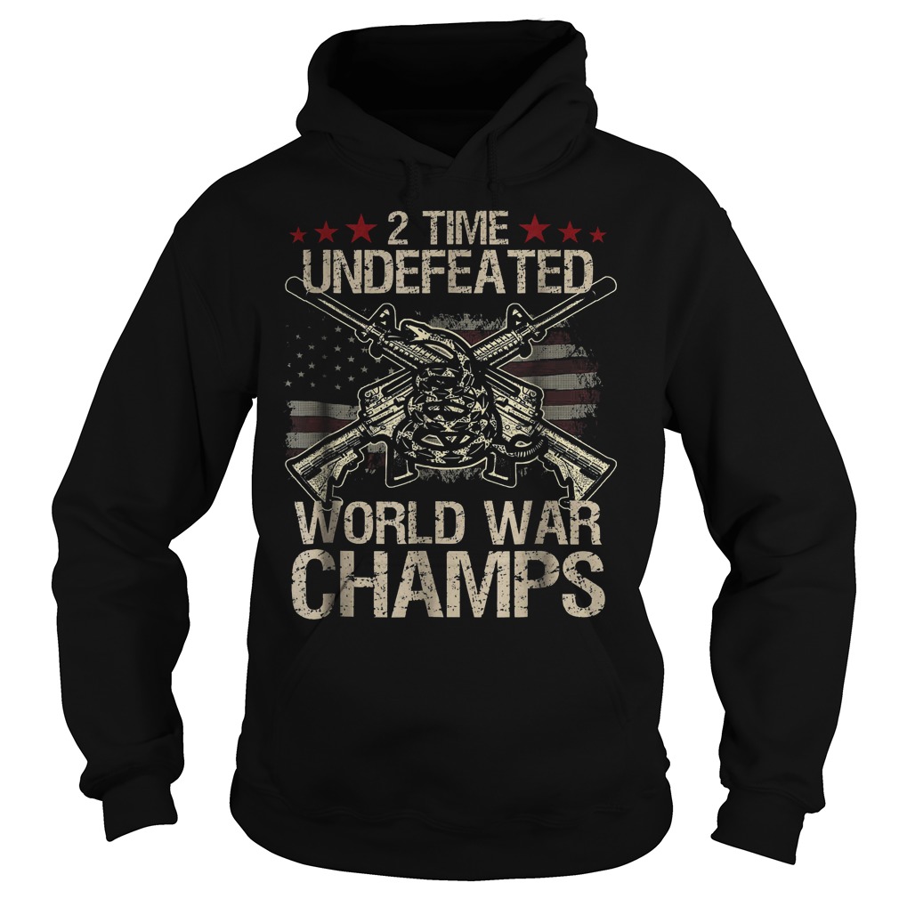 2 Time World War Champs T-Shirt 2 2 Time World War Champs Hoodie
