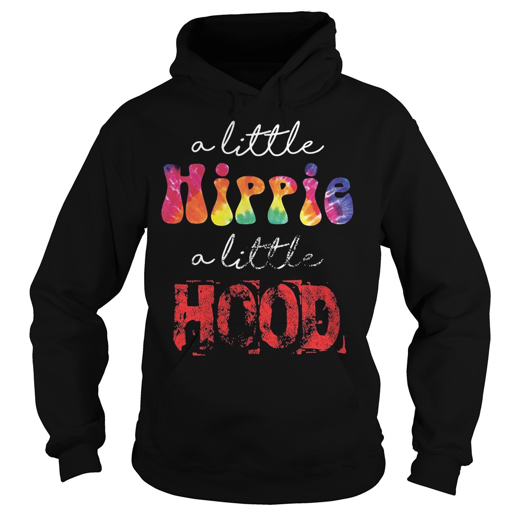 A Little Hippie A Little Hood Hoodie