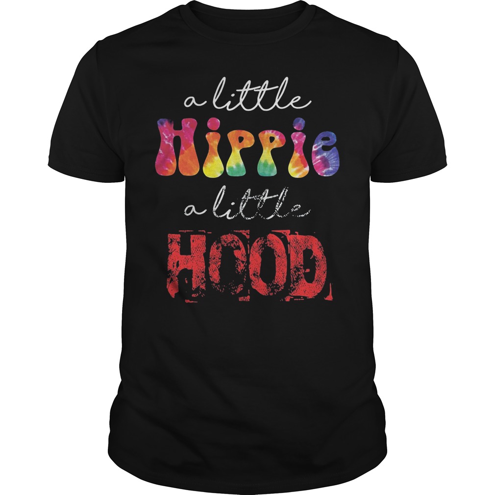 A Little Hippie A Little Hood T-Shirt