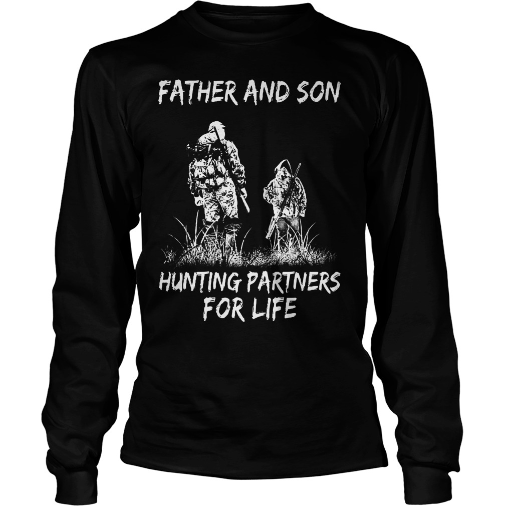 Father And Son Hunting Partners For Life T-Shirt 4 Father And Son Hunting Partners For Life Longsleeve