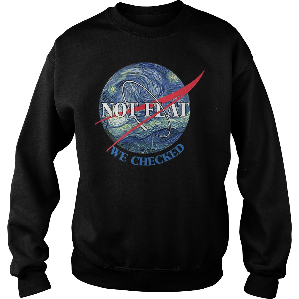 Science Not Flat We Checked T-Shirt 3 Science Not Flat We Checked Sweater