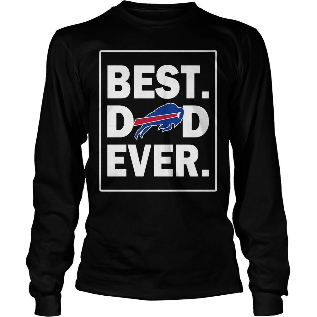 Buffalo Bills Best Dad Ever T-Shirt Unisex Longsleeve Tee