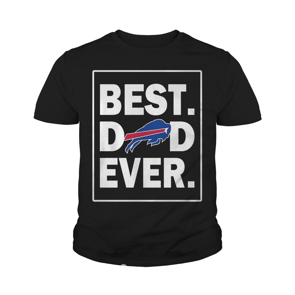 Buffalo Bills Best Dad Ever T-Shirt Youth Tee