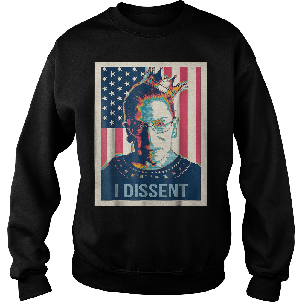 Notorious RBG I Dissent American Flag Sweat Shirt