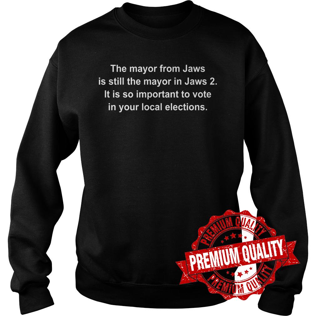 Official The mayor from jaws is still the mayor in jaws 2 shirt 3 Official The mayor from jaws is still the mayor in jaws 2 shirt Sweatshirt Unisex