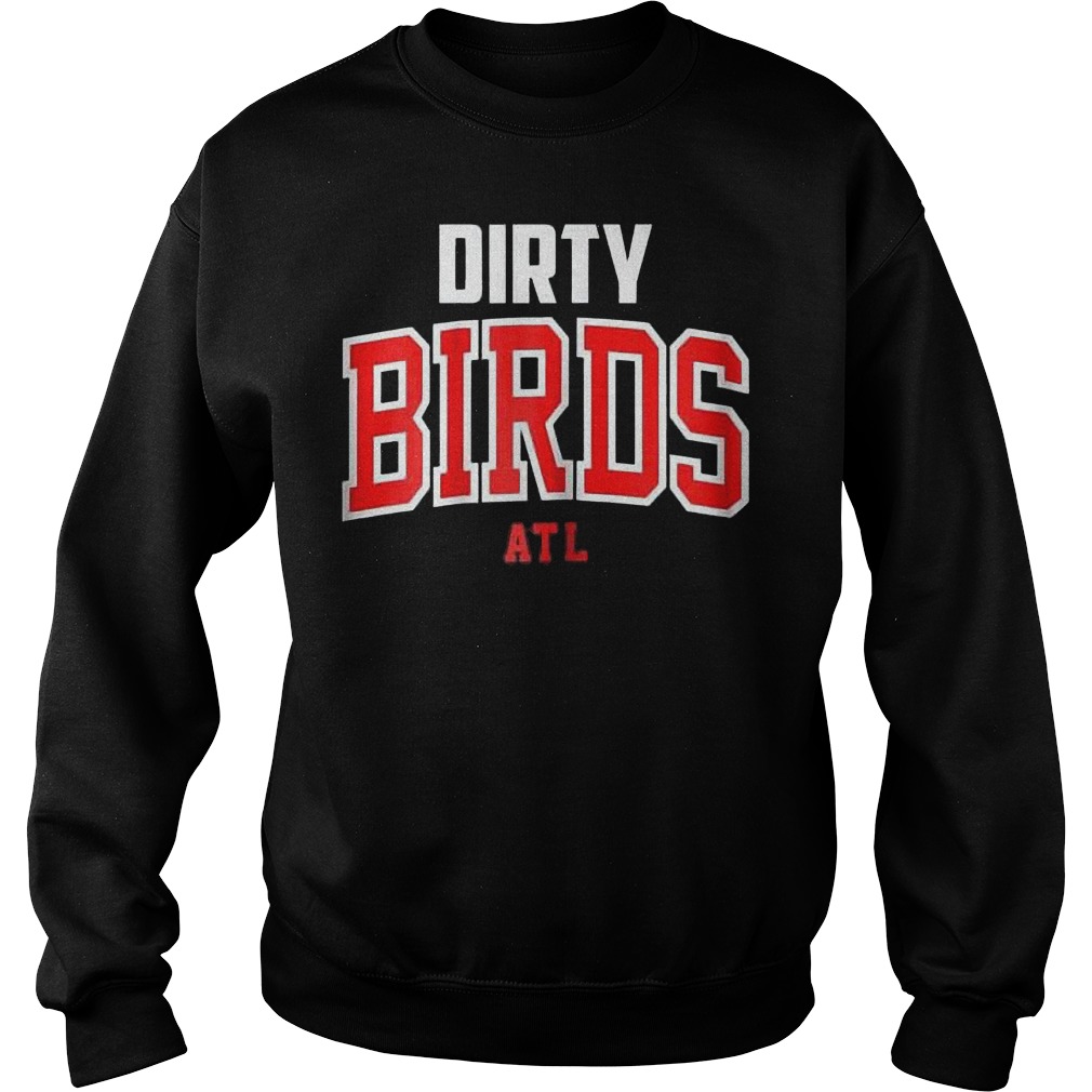Dirty Birds ATL shirt Sweatshirt Unisex