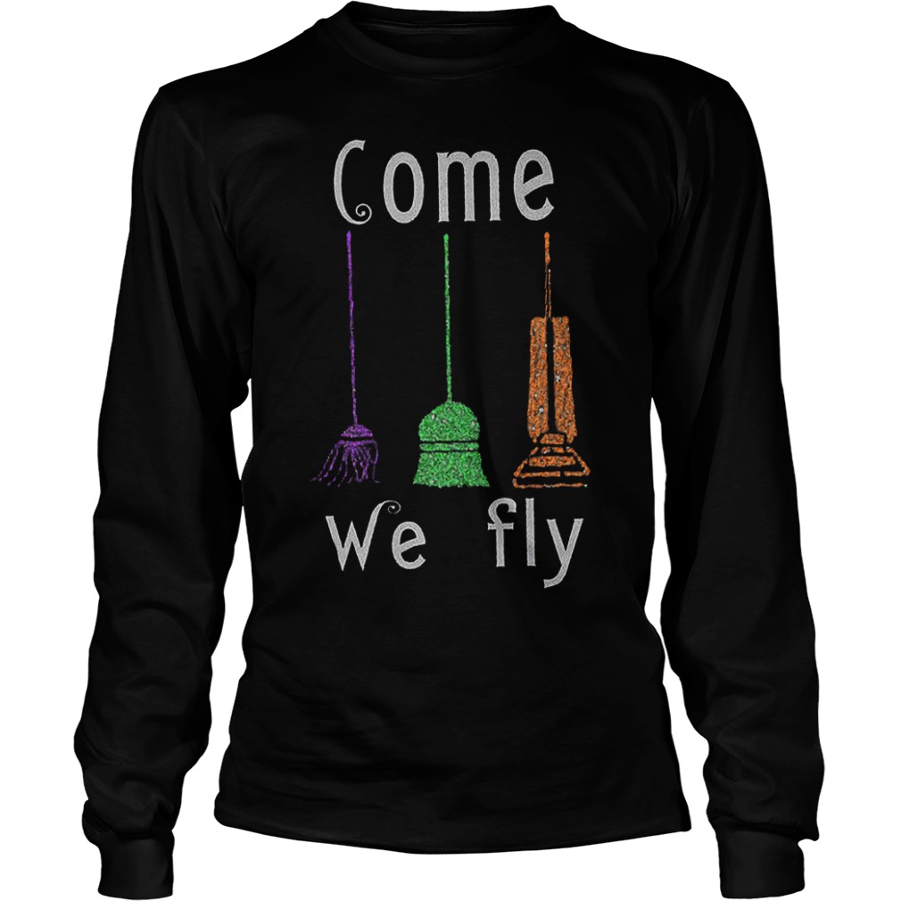 Hocus Pocus Broomstick come we fly shirt 5 Hocus Pocus Broomstick come we fly shirt Longsleeve Tee Unisex